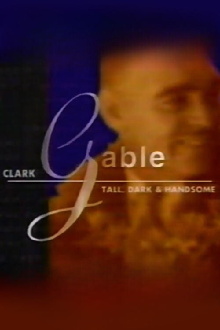 Clark Gable: Tall, Dark, and Handsome Trailer