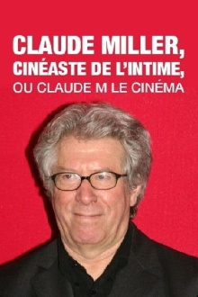 Claude Miller, cinéaste de l'intime, ou Claude M le cinéma Trailer