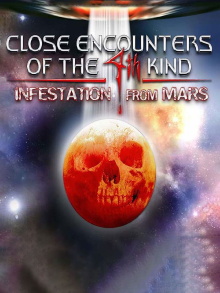 Close Encounters of the 4th Kind Infestation from Mars Trailer
