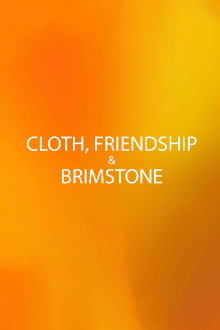 Cloth, Friendship & Brimstone Trailer