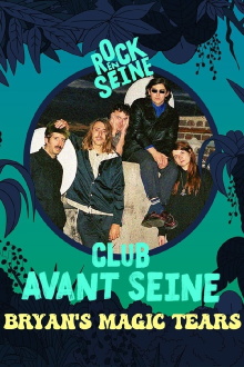 Club avant Seine : Bryan's Magic Tears - Rock en Seine 2022 Trailer