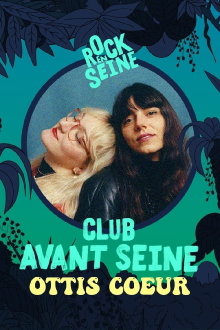 Club avant Seine : Ottis Cœur - Rock en Seine 2022 Trailer
