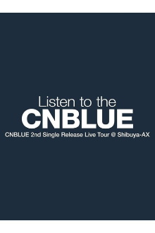 CNBLUE 2nd Single Release Live Tour ～Listen to the CNBLUE～ Trailer