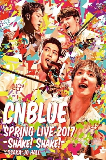 CNBLUE SPRING LIVE 2017 -Shake! Shake!- Trailer