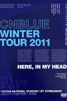 CNBLUE Winter Tour 2011 ~Here, In my head~ Trailer