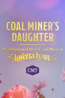 Coal Miner's Daughter: A Celebration of the Life and Music of Loretta Lynn Trailer