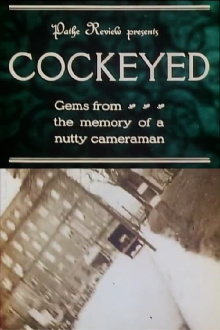 Cockeyed: Gems from the Memory of a Nutty Cameraman Trailer