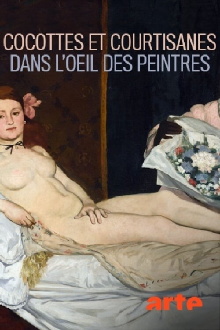Cocottes et courtisanes dans l’œil des peintres Trailer