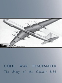 Cold War Peacemaker: The Story of the Convair B-36 Trailer
