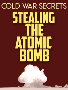 Cold War Secrets: Stealing the Atomic Bomb Trailer