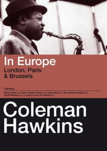 Coleman Hawkins – In Europe, London, Paris & Brussels Trailer