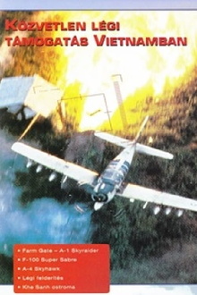 Combat in the Air - Close Support in Vietnam Trailer