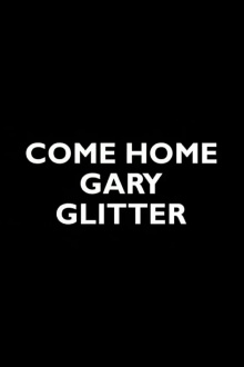 Come Home Gary Glitter Trailer
