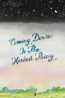 Coming Down Is The Hardest Thing Trailer