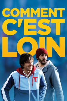 Comment c'est loin Trailer