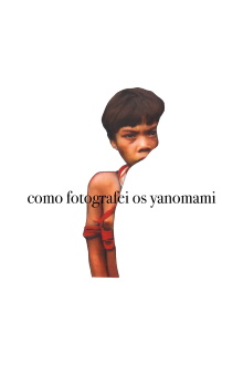 Como Fotografei os Yanomami Trailer