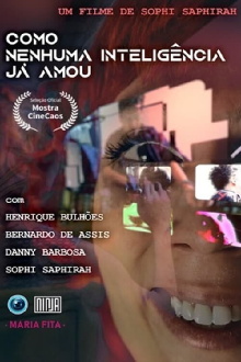 Como Nenhuma Inteligência Já Amou Trailer