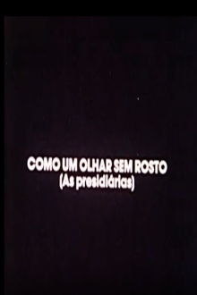 Como Um Olhar Sem Rosto (As Presidiárias) Trailer