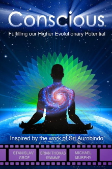 Conscious: Fulfilling Our Higher Evolutionary Potential Trailer
