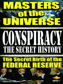 Conspiracy: The Secret History - Masters Of The Universe: The Secret Birth Of The Federal Reserve Trailer