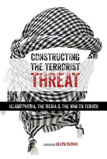 Constructing the Terrorist Threat: Islamophobia, The Media & The War on Terror Trailer