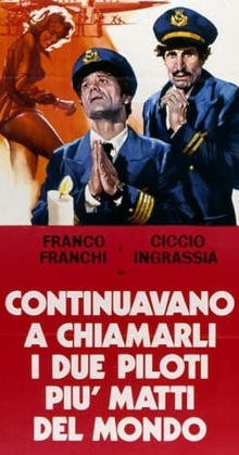 Continuavano a chiamarli i due piloti più matti del mondo Trailer
