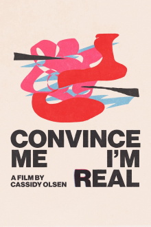 Convince Me I'm Real Trailer