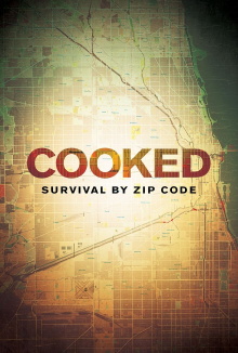 Cooked: Survival by Zip Code Trailer