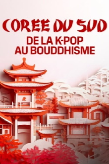 Corée du Sud, de la K-pop au bouddhisme Trailer
