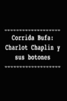 Corrida Bufa: Charlot Chaplin y sus botones Trailer