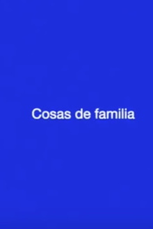 Cosas de familia Trailer