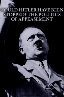 Could Hitler Have Been Stopped? The Politics of Appeasement Trailer