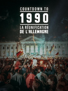 Countdown To 1990 : La Réunification de l'Allemagne Trailer