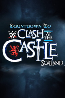 Countdown to WWE Clash at the Castle: Scotland Trailer