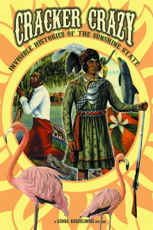 Cracker Crazy: Invisible Histories of the Sunshine State Trailer