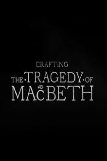 Crafting the Tragedy of Macbeth Trailer