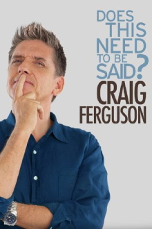 Craig Ferguson: Does This Need to Be Said? Trailer