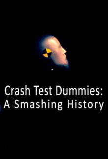 Crash Test Dummies: A Smashing History Trailer