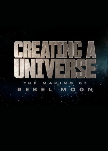 Creating a Universe - The Making of Rebel Moon Trailer