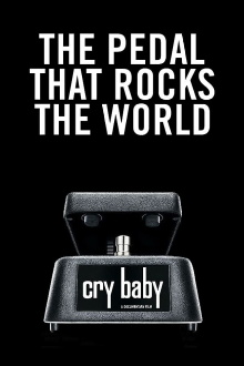 Cry Baby: The Pedal that Rocks the World Trailer
