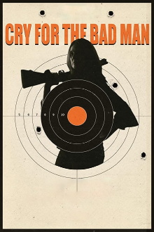Cry for the Bad Man Trailer