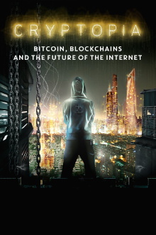 Cryptopia: Bitcoin, Blockchains & the Future of the Internet Trailer