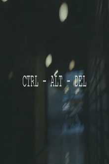 CTRL – ALT –DEL Trailer