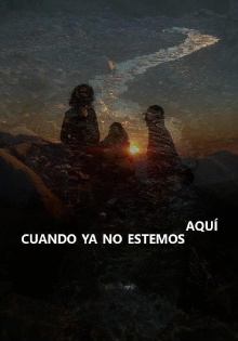 Cuando ya no estemos aquí Trailer