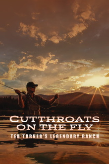 Cutthroats on the Fly: Ted Turner's Legendary Ranch Trailer