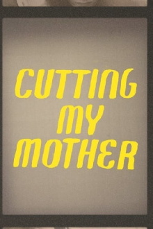 Cutting My Mother Trailer