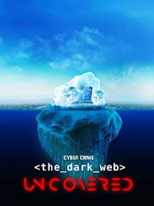 Cyber Crime: The Dark Web Uncovered Trailer