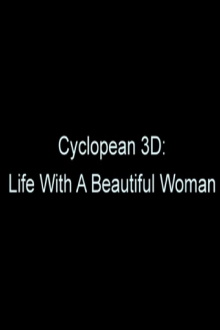 Cyclopean 3D: Life with a Beautiful Woman Trailer