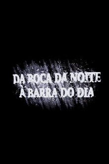 Da Boca Da Noite À Barra Do Dia Trailer