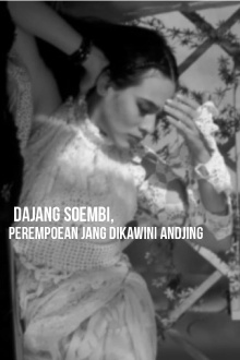 Dajang Soembi, the Woman Who Was Married to a Dog Trailer